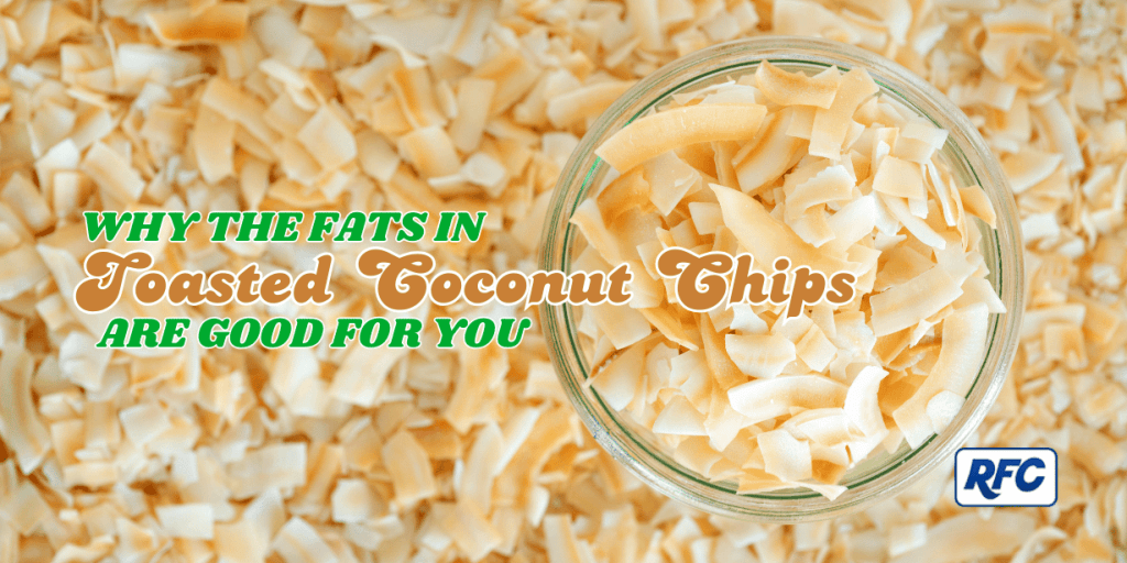 Why the fats in Toasted Coconut Chips are good for you